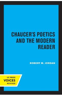 Poza produsului Chaucer's Poetics and the Modern Reader - Robert M. Jordan