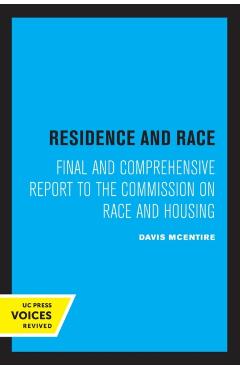 Coperta cărții 'Residence and Race: Final and Comprehensive Report to the Commission on Race and Housing - Davis Mcentire'