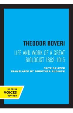 Poza produsului Theodor Boveri: Life and Work of a Great Biologist - Fritz Baltzer