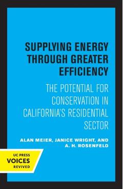Poza produsului Supplying Energy Through Greater Efficiency: The Potential for Conservation in California's Residential Sector - Alan Meier