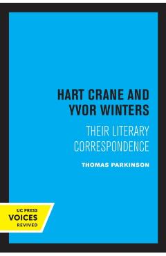 Poza produsului Hart Crane and Yvor Winters: Their Literary Correspondence - Thomas Parkinson
