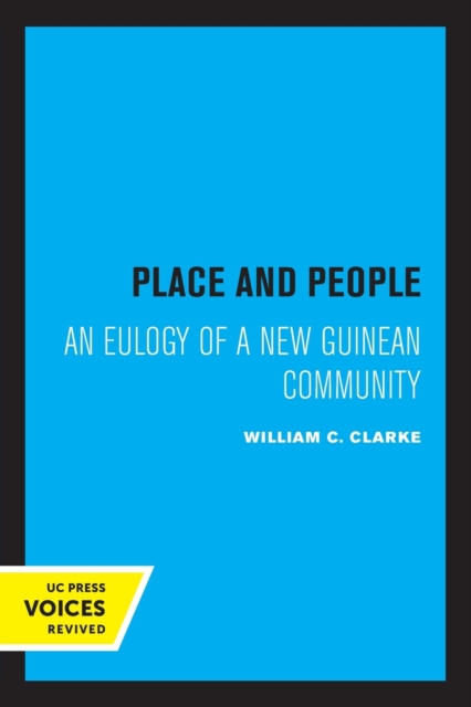 Place and People: An Ecology of a New Guinean Community - William C. Clarke