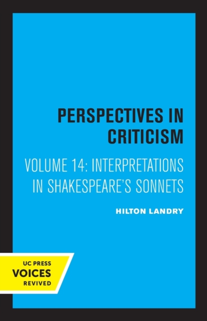 Interpretations in Shakespeare's Sonnets: Perspectives in Criticism Volume 14 - Hilton Landry