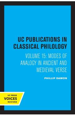 Modes of Analogy in Ancient and Medieval Verse: Volume 15 - Phillip Damon