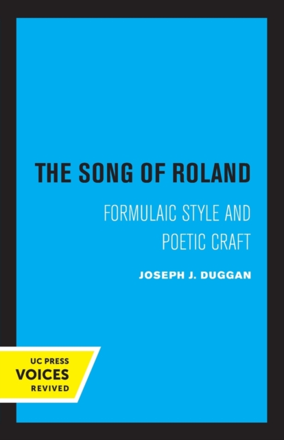 The Song of Roland: Formulaic Style and Poetic Craft Volume 6 - Joseph J. Duggan