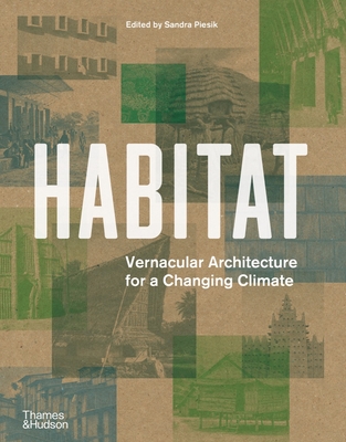 Habitat: Vernacular Architecture for a Changing Climate - Sandra Piesik