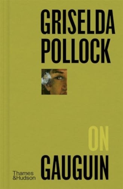 Griselda Pollock on Gauguin - Griselda Pollock