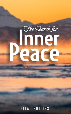 The Search for Inner Peace - Bilal Philips