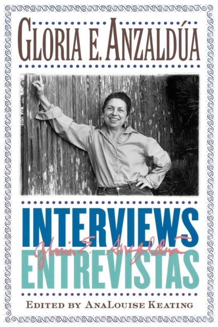 Interviews/Entrevistas - Gloria E. Anzaldua