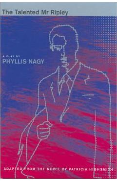 Coperta cărții 'The Talented MR Ripley: Play - Phyllis Nagy'