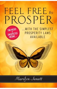 Poza produsului Feel Free to Prosper: Two Weeks to Unexpected Income with the Simplest Prosperity Laws Available - Marilyn Jenett