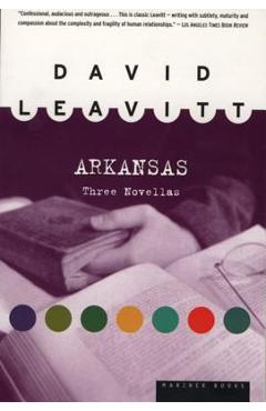 Coperta cărții 'Arkansas: Three Novellas - David Leavitt'