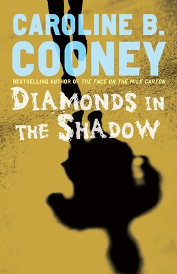 Diamonds in the Shadow - Caroline B. Cooney