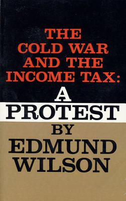 Coperta cărții 'Cold War and the Income Tax: A Protest - Edmund Wilson'