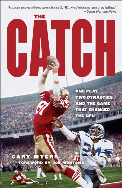 The Catch: One Play, Two Dynasties, and the Game That Changed the NFL - Gary Myers