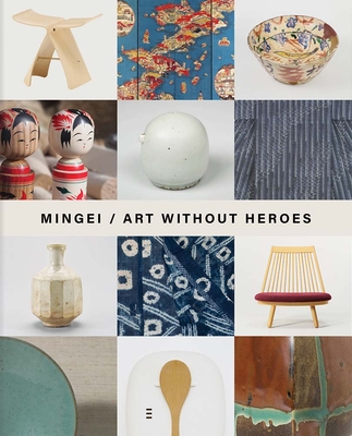 Mingei: Art Without Heroes - Roisin Inglesby