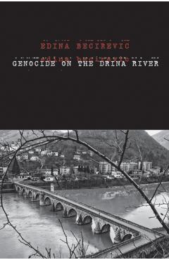Coperta cărții 'Genocide on the Drina River - Edina Becirevic'