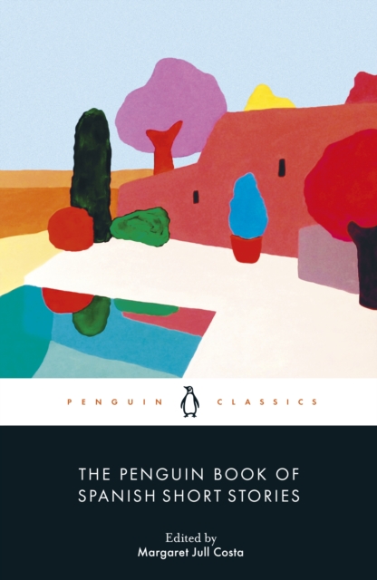 The Penguin Book of Spanish Short Stories - Margaret Jull Costa