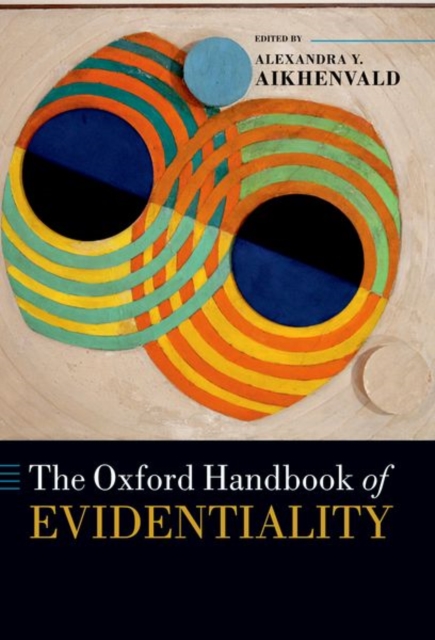 Coperta cărții 'The Oxford Handbook of Evidentiality - Alexandra Aikhenvald'