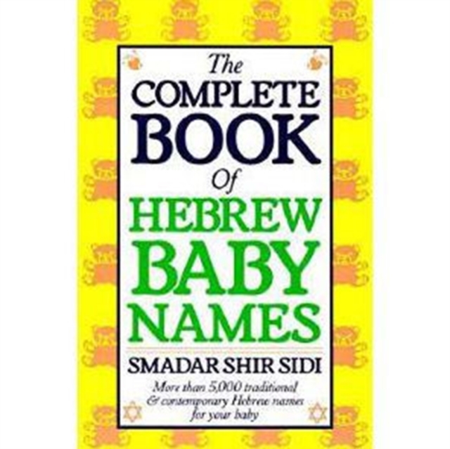 The Complete Book of Hebrew Baby Names - Smadar S. Sidi