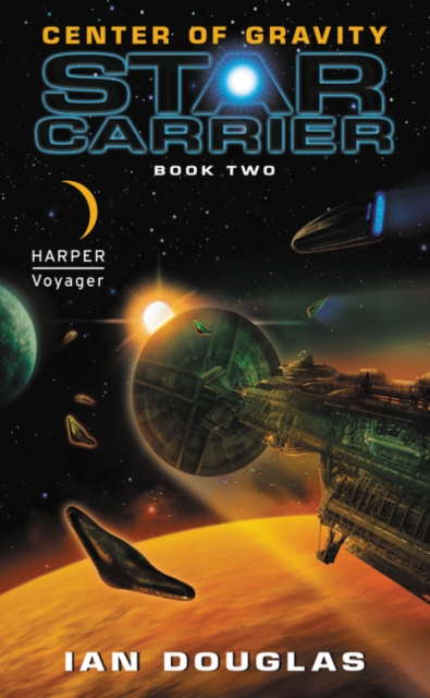 Center of Gravity: Star Carrier: Book Two - Ian Douglas