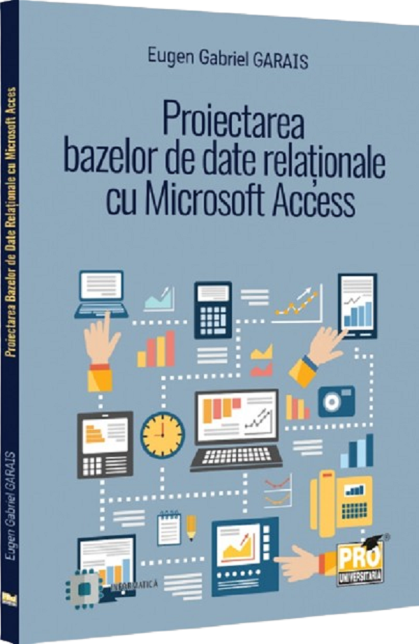 Proiectarea bazelor de date relationale cu Microsoft Access - Eugen Gabriel Garais