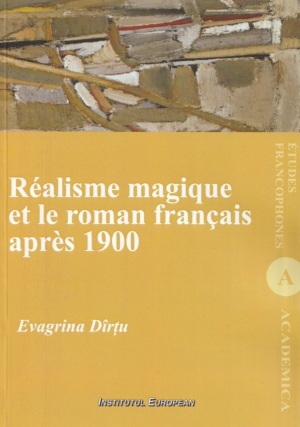 Realisme magique et le roman francais apres 1900 - Evagrina Dirtu