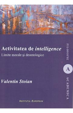 Poza produsului Activitatea de intelligence. Limite morale si deontologice - Valentin Stoian