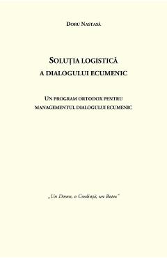 Poza produsului Solutia logistica a dialogului ecumenic - Doru Nastasa