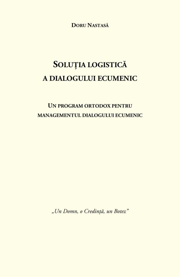 Solutia logistica a dialogului ecumenic - Doru Nastasa