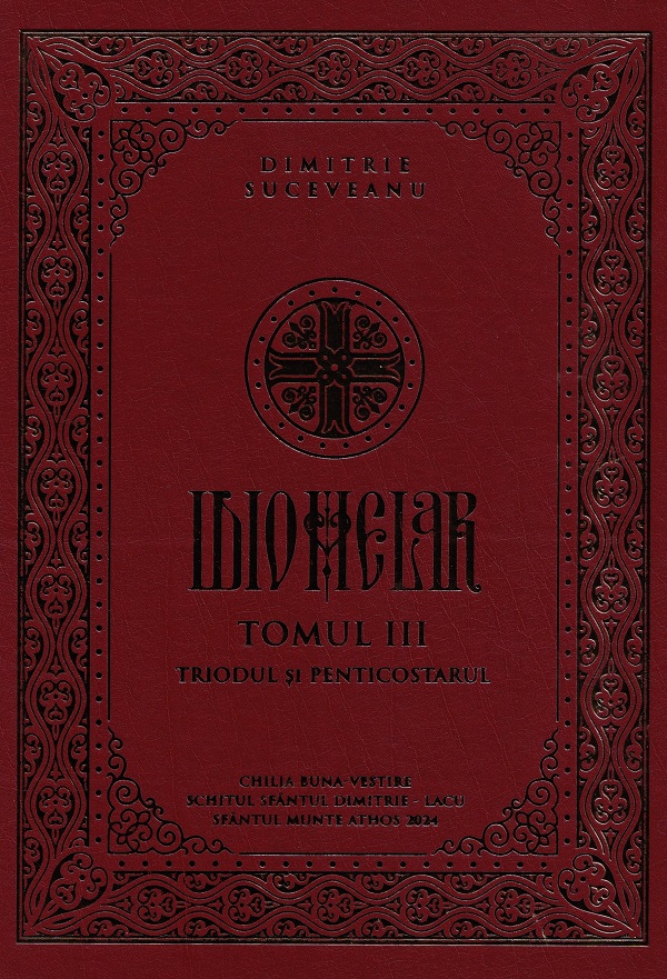 Idiomelar. Tomul III: Triodul si Penticostarul - Dimitrie Suceveanu