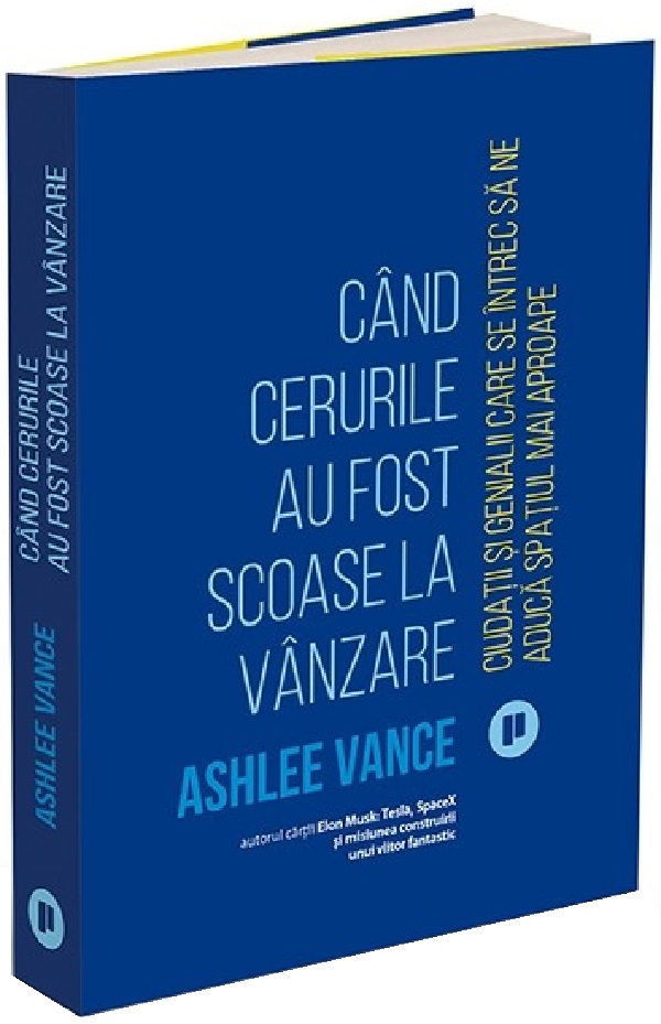 Cand cerurile au fost scoase la vanzare - Ashlee Vance