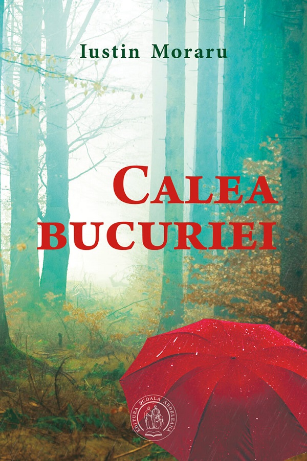 Calea bucuriei - Iustin Moraru