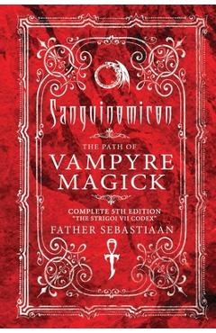 Poza produsului Sanguinomicon: The Path of Vampyre Magick - Father Sebastiaan