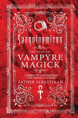 Sanguinomicon: The Path of Vampyre Magick - Father Sebastiaan