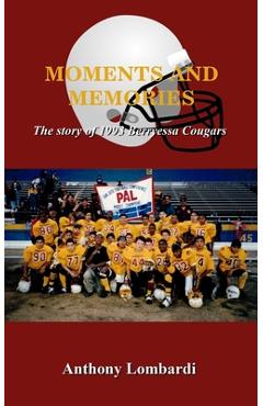 Coperta cărții 'Moments and Memories: The story of 1993 Berryessa Cougars - Anthony Lombardi'
