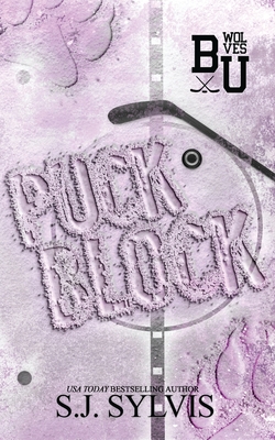 Puck Block: A Brother's Best Friend Hockey Romance (Special Edition): A Brother's Best Friend Romance (Special Edition) - Sj Sylvis