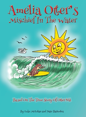 Amelia Otter's Mischief In The Water - Luke Mclelan