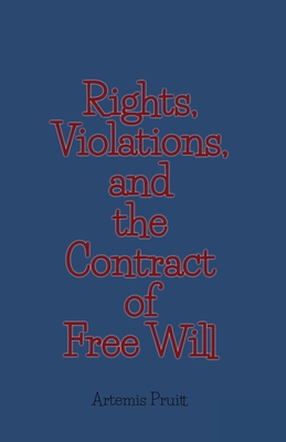 Coperta cărții 'Rights, Violations, and the Contract of Free Will - Artemis Pruitt'