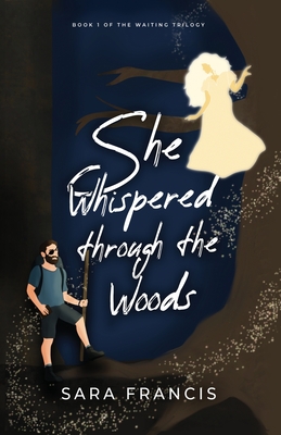 She Whispered through the Woods - Sara Francis