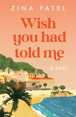 Wish You Had Told Me - Zina Patel