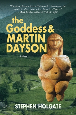 The Goddess and Martin Dayson - Stephen Holgate