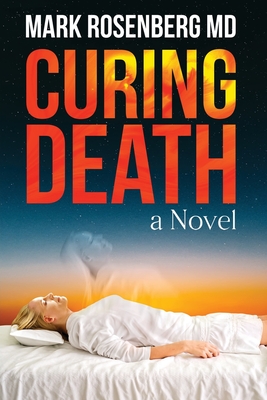 Curing Death - Mark Rosenberg