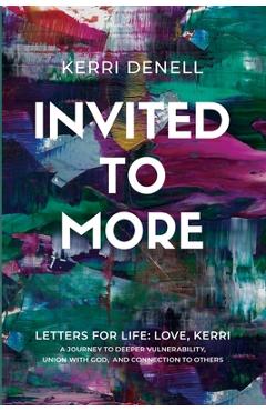 Coperta cărții 'Invited to More: Letters for Life - Love, Kerri - Kerri Denell'