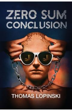Coperta cărții 'Zero Sum Conclusion - Thomas Lopinski'