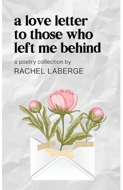 Coperta cărții 'A Love Letter to Those Who Left Me Behind - Rachel Laberge'