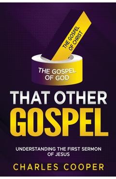 Coperta cărții 'That Other Gospel: Understanding the First Sermon of Jesus - Charles Cooper'