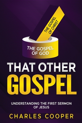 Coperta cărții 'That Other Gospel: Understanding the First Sermon of Jesus - Charles Cooper'