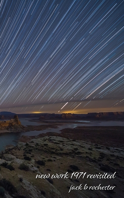 New Work 1971 Revisited - Jack B. Rochester