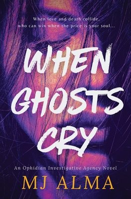 When Ghosts Cry - Mj Alma